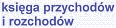 ksi�ga przychod�w
i rozchod�w
